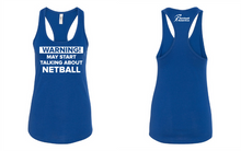 Warning I May Start Talking About Netball racer back tank tee