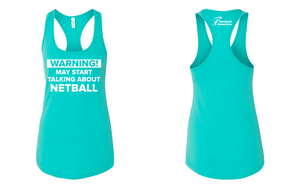 Warning I May Start Talking About Netball racer back tank tee